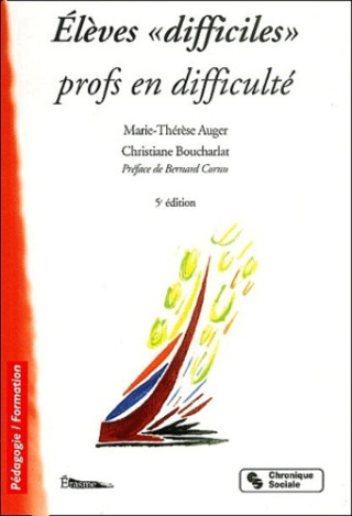 ELEVES DIFFICILES, PROFESSEURS EN DIFFICULTES 6E EDITION