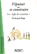 S'épuiser ou se construire la règle du contraire