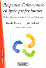 Repenser l'alternance en lycée professionnel de la réclusion scolaire à la remobilisation