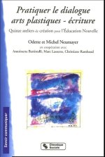 Pratiquer le dialogue arts plastiques-écriture quinze ateliers de création pour l'éducation nouvelle