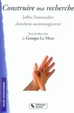 Construire ma recherche Joffre Dumazedier chercheur-accompagnateur