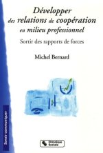 Développer des relations de coopération en milieu professionnel sortir des rapports de force