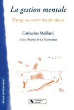 GESTION MENTALE - VOYAGE AU COEUR DES EMOTIONS (LA)