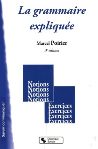 GRAMMAIRE EXPLIQUEE 3E EDITION