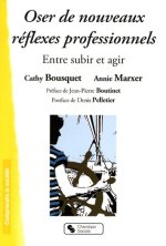 Oser de nouveaux réflexes professionnels entre subir et agir