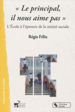 Le principal, il nous aime pas l'école à l'épreuve de la mixité sociale