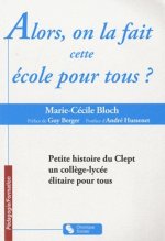 Alors, on la fait cette école pour tous ? petite histoire du Clept, un collège lycée élitaire pour tous