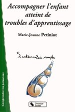 ACCOMPAGNER L'ENFANT ATTEINT DE TROUBLES D'APPRENTISSAGE
