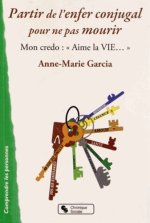 Partir de l'enfer conjugal pour ne pas mourir mon credo, 