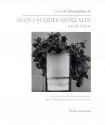 Le Travail photographique de Jean-Jacques Gonzales
