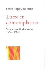 Lutte et contemplation - Vers le concile des jeunes 1966-1972