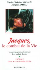 JACQUES OU LE COMBAT DE LA VIE