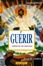 Guérir... pour une vie nouvelle