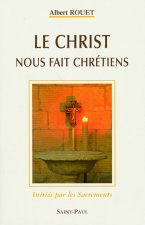 LE CHRIST NOUS FAIT CHRETIENS