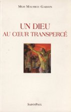 UN DIEU AU COEUR TRANSPERCE