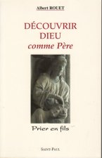 DECOUVRIR DIEU COMME PERE