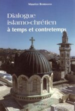 DIALOGUE ISLAMO-CHRETIEN A TEMPS ET A CONTRETEMPS