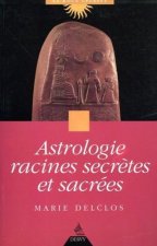 Astrologie racines secrètes et sacrées