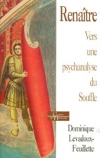 Renaître - Vers une psychanalyse du Souffle