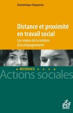 Distance et proximité en travail social - Les enjeux de la relation d'accompagnement