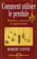 Comment utiliser le pendule - Histoire, exercices et applications