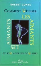 Comment utiliser les aimants et soulager ses douleurs