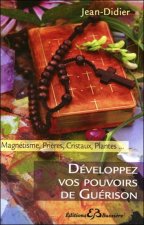 Développez vos pouvoirs de guérison