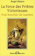 La Force des Prières Victorieuses - Vrai bouclier de lumière
