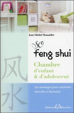 So Feng-Shui - Chambre d'enfant & d'adolescent - Les aménager pour construire bien-être et harmonie