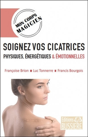 Soignez vos cicatrices physiques, énergétiques & émotionnelles