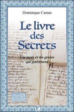 Le livre des Secrets - Les mots et les gestes qui guérissent