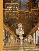 ART ET TECHNIQUES DE LA DORURE À VERSAILLES