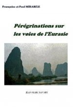 PEREGRINATIONS SUR LA VOIE DE L'EURASIE