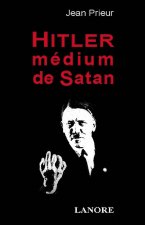 Hitler, médium de satan