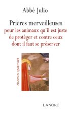 Prières merveilleuses pour les animaux qu'il est juste de protéger