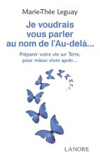 Je voudrais vous parler au nom de l'au-delà...