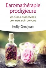 L'aromathérapie prodigieuse