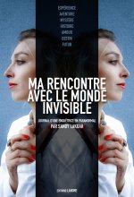 Ma rencontre avec le monde invisible