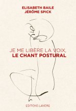 Je me libère la voix : Le chant postural