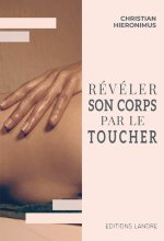 Révéler son corps par le toucher