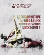 La grande histoire des 50 meilleurs groupes de rock français