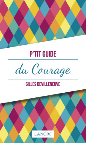 P'tit guide du courage