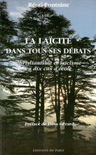 La laïcité dans tous ses débats -Christianisme et laïcisme en dix cas d'école