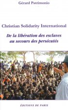 Christian Solidarity International - De la libération des esclaves au secours des persécutés