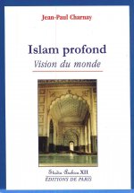 Islam profond -Vision du monde -Studia Arabica XII
