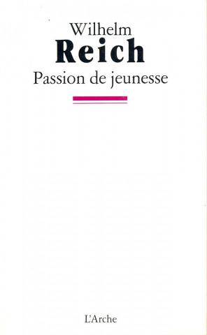 Passion de jeunesse. Une autobiographie, 1897-1922