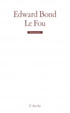 Le Fou. Scènes de pain et d'amour