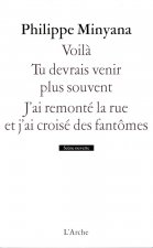 Voilà / Tu devrais venir plus souvent / J’ai remonté la rue et j’ai croisé des fantômes
