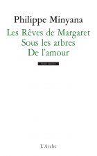 Les Rêves de Margaret / Sous les arbres / De l’amour