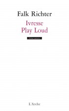Ivresse / Play Loud